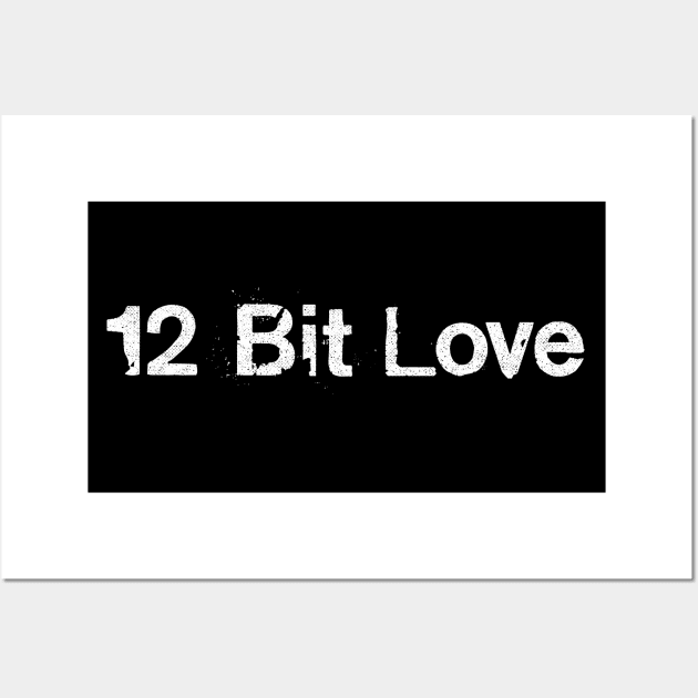 12 Bit Love /\/\/ Music Producer Design Wall Art by DankFutura